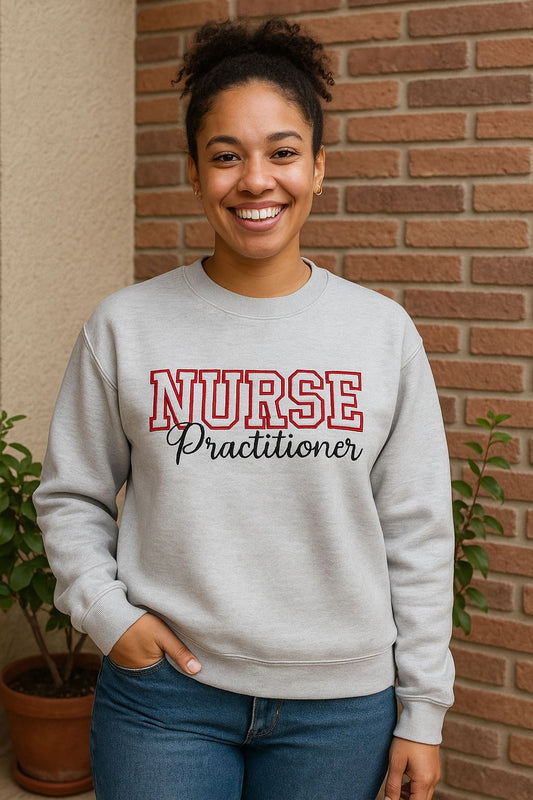 Nurse Practitioner Sweatshirt